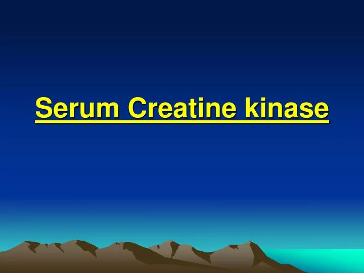 serum creatine kinase