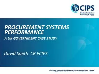 David Smith CB FCIPS PROCUREMENT SYSTEMS PERFORMANCE