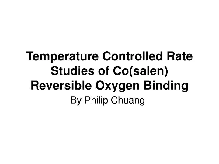 temperature controlled rate studies of co salen reversible oxygen binding