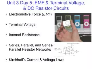 Unit 3 Day 5: EMF &amp; Terminal Voltage, &amp; DC Resistor Circuits