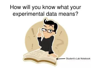 How will you know what your experimental data means?