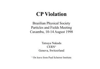 CP Violation Brazilian Physical Society Particles and Fields Meeting Caxambu, 10-14 August 1998