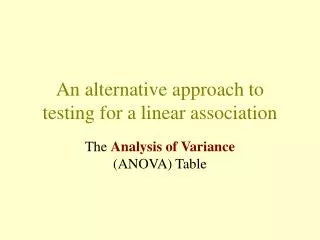 An alternative approach to testing for a linear association