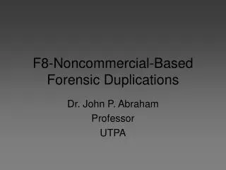 F8-Noncommercial-Based Forensic Duplications