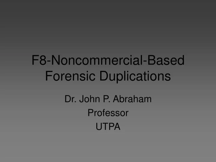 f8 noncommercial based forensic duplications