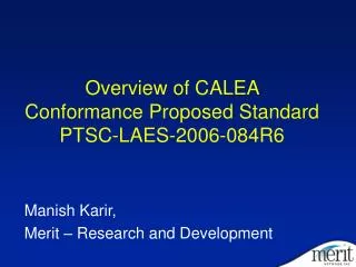 Overview of CALEA Conformance Proposed Standard PTSC-LAES-2006-084R6