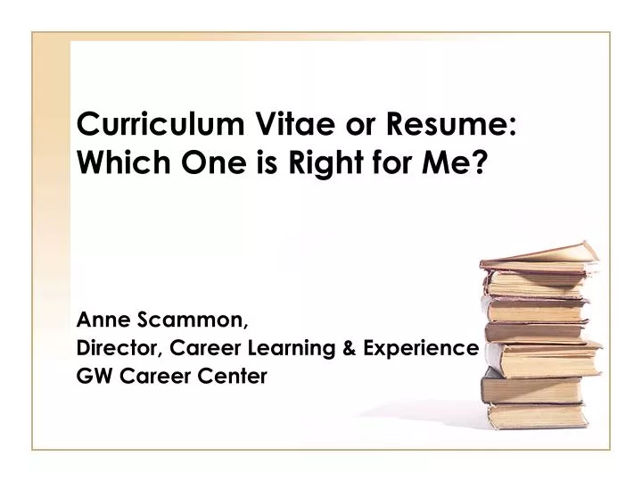 curriculum vitae or resume which one is right for me