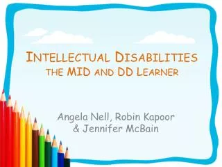Intellectual Disabilities the MID and DD Learner