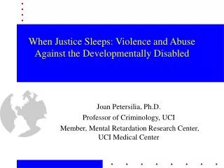 When Justice Sleeps: Violence and Abuse Against the Developmentally Disabled
