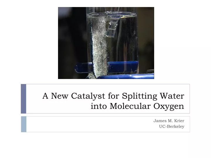 a new catalyst for splitting water into molecular oxygen