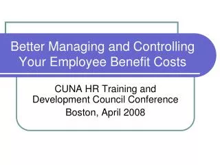 Better Managing and Controlling Your Employee Benefit Costs