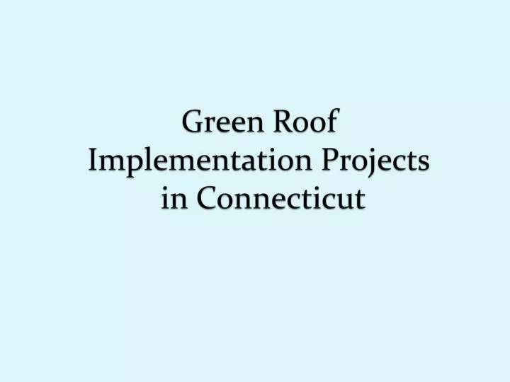 green roof implementation projects in connecticut