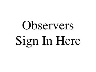 Observers Sign In Here