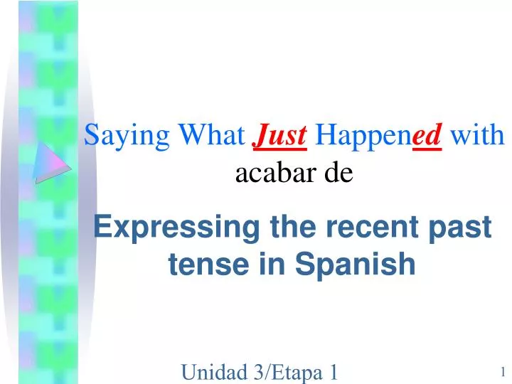 saying what just happen ed with acabar de