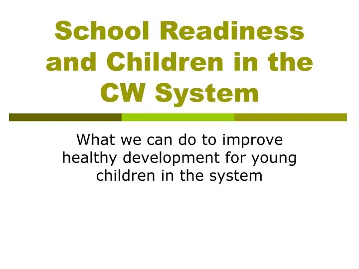 school readiness and children in the cw system