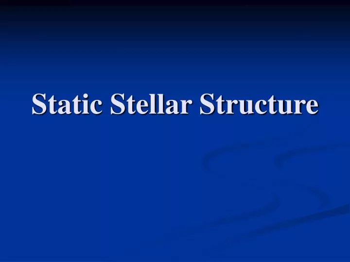 static stellar structure