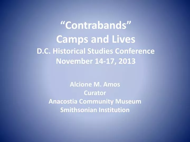 contrabands camps and lives d c historical studies conference november 14 17 2013