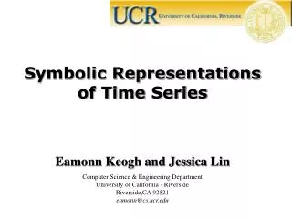 Symbolic Representations of Time Series Eamonn Keogh and Jessica Lin