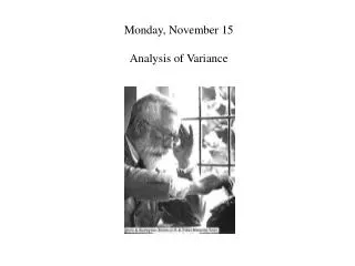 Monday, November 15 Analysis of Variance