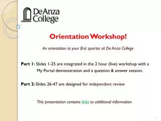 Orientation Workshop ! An orientation to your first quarter at De Anza College
