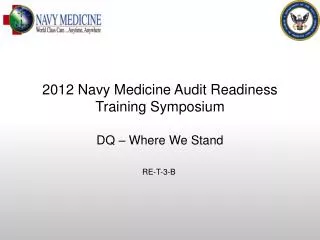 2012 Navy Medicine Audit Readiness Training Symposium