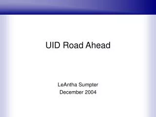 UID Road Ahead