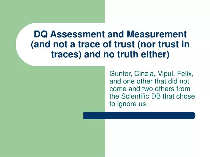 dq assessment and measurement and not a trace of trust nor trust in traces and no truth either