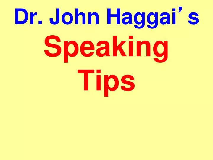 dr john haggai s speaking tips
