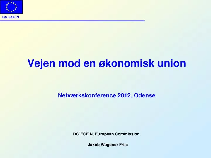 vejen mod en konomisk union netv rkskonference 2012 odense jakob wegener friis