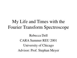 My Life and Times with the Fourier Transform Spectroscope