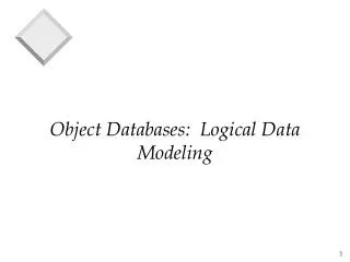 Object Databases: Logical Data Modeling