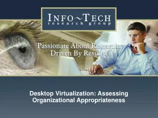 Desktop Virtualization: Assessing Organizational Appropriateness