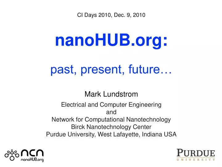 ci days 2010 dec 9 2010 nanohub org past present future mark lundstrom