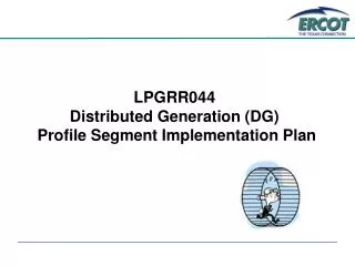 LPGRR044 Distributed Generation (DG) Profile Segment Implementation Plan