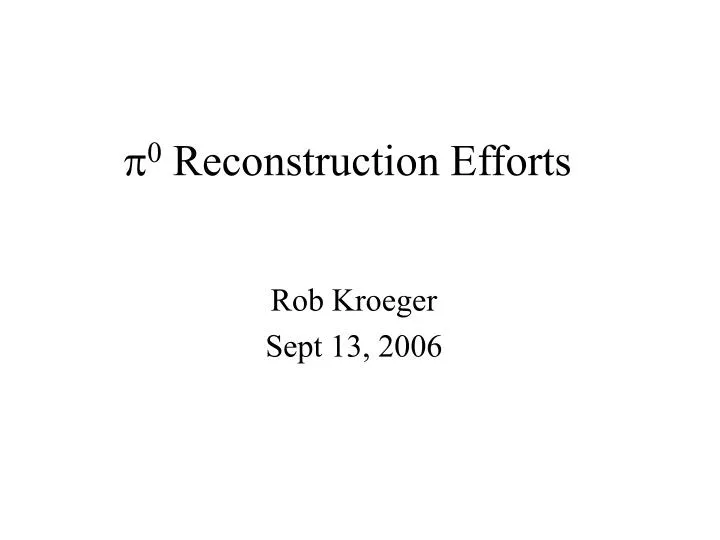p 0 reconstruction efforts