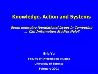 Eric Yu Faculty of Information Studies University of Toronto February 2001