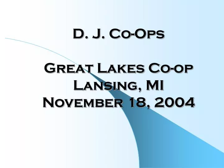 d j co ops great lakes co op lansing mi november 18 2004