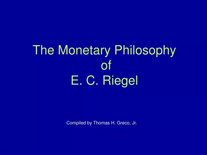 the monetary philosophy of e c riegel