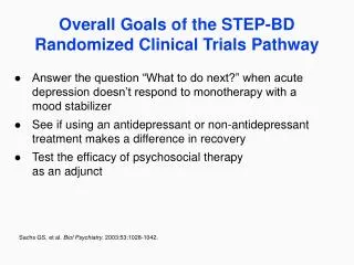 Overall Goals of the STEP-BD Randomized Clinical Trials Pathway