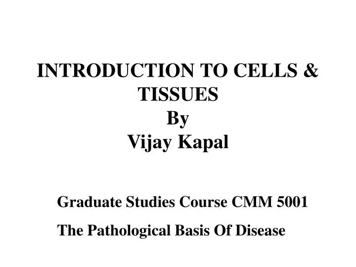introduction to cells tissues by vijay kapal