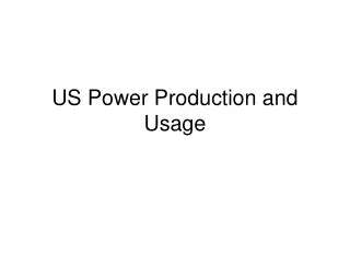 US Power Production and Usage