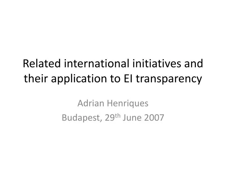 related international initiatives and their application to ei transparency