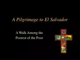 A Pilgrimage to El Salvador