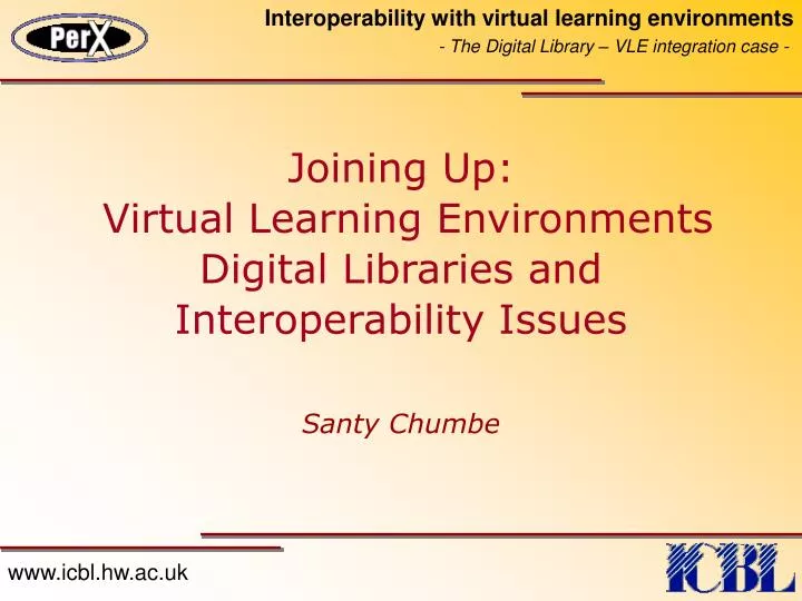 joining up virtual learning environments digital libraries and interoperability issues santy chumbe