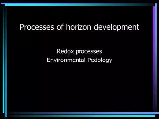 Processes of horizon development