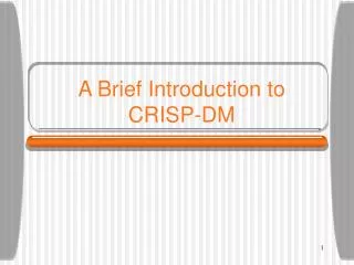 A Brief Introduction to CRISP-DM