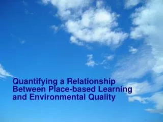 Quantifying a Relationship Between Place-based Learning and Environmental Quality