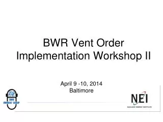 BWR Vent Order Implementation Workshop II