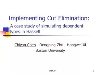 Implementing Cut Elimination: A case study of simulating dependent types in Haskell