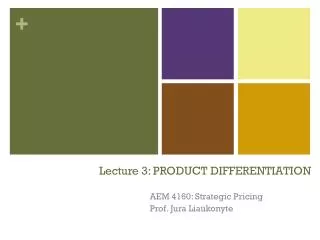 Lecture 3: PRODUCT DIFFERENTIATION